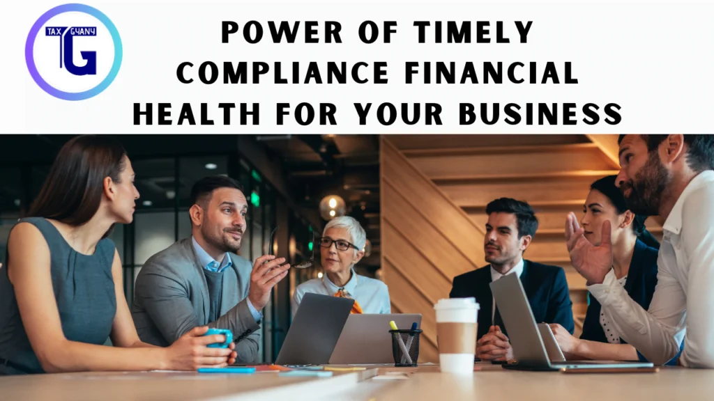 Best Power of Timely Compliance Financial Health for Your Business