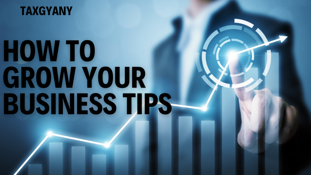 How to grow your business tips