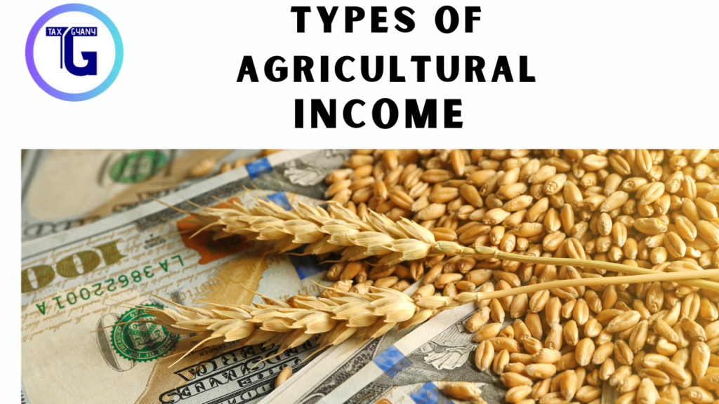 Types of Agricultural Income