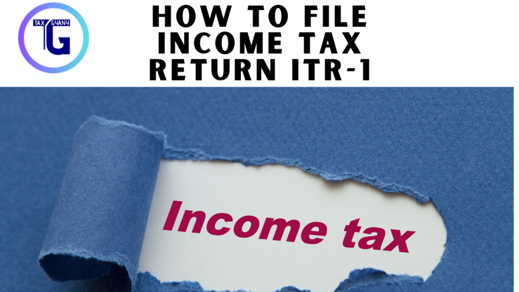 How to File Income Tax Return ITR-1