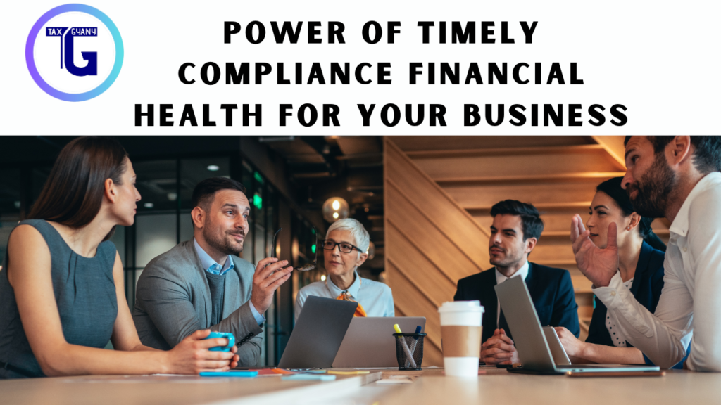 Power of Timely Compliance Financial Health for Your Business