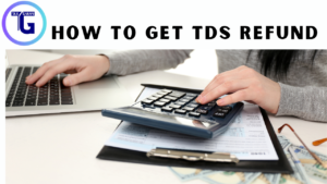 How To Get TDS Refund