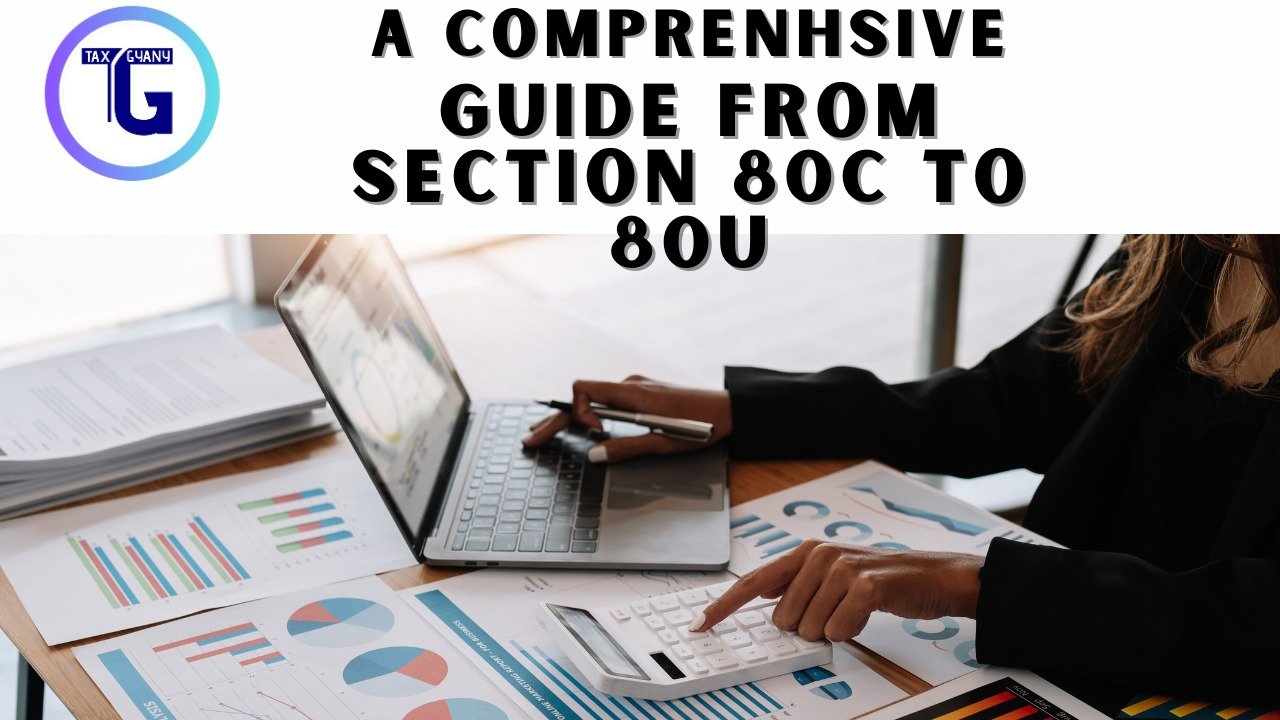 A Comprehensive Guide from Section 80C to 80U