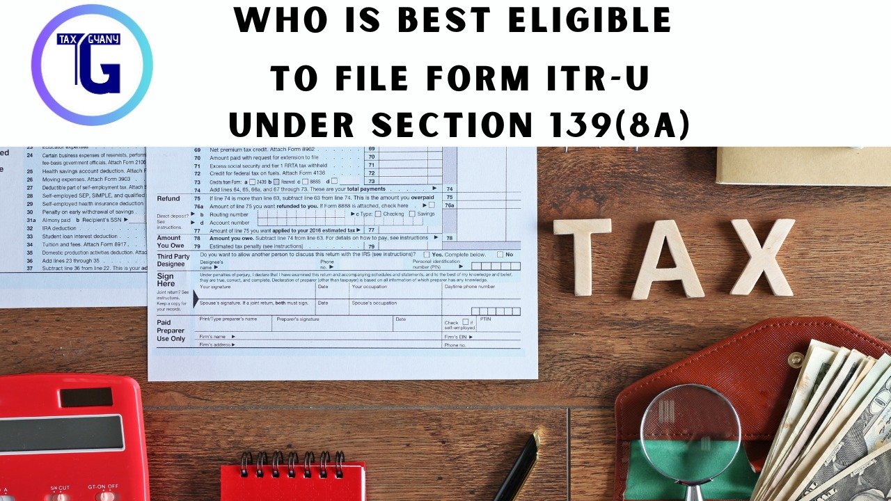 eligible to file Form ITR-U under Section 139(8A)