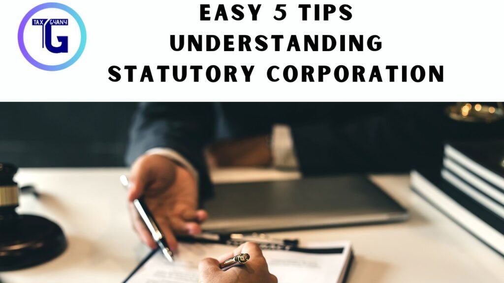 Easy 5 tips Understanding Statutory Corporations