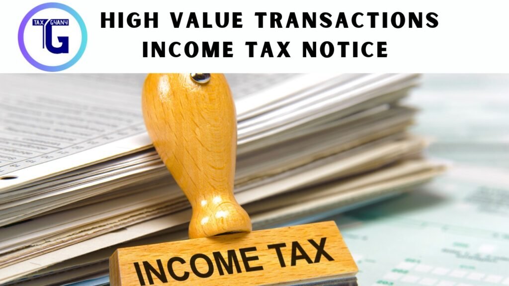 Best 9 high value transactions income tax notice