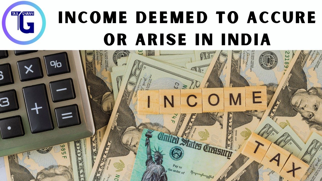 Income deemed to accrue or arise in India