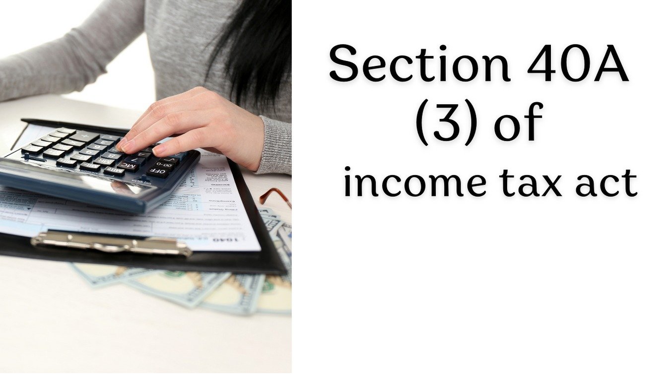 Section 40A (3) of income tax act
