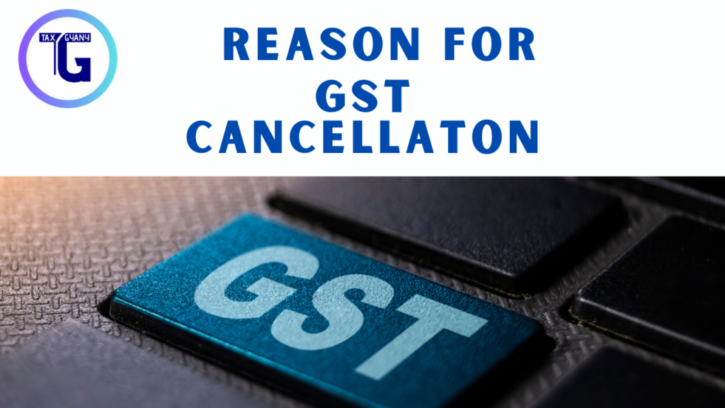 Reason for GST Cancellation
