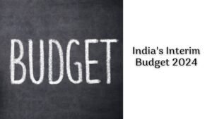 India's Interim Budget 2024
