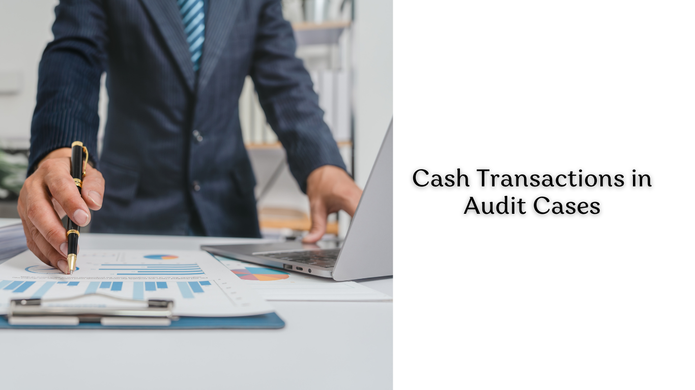 Cash Transactions in Audit Cases