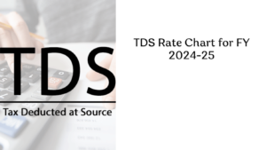 TDS Rate Chart for FY 2024-25