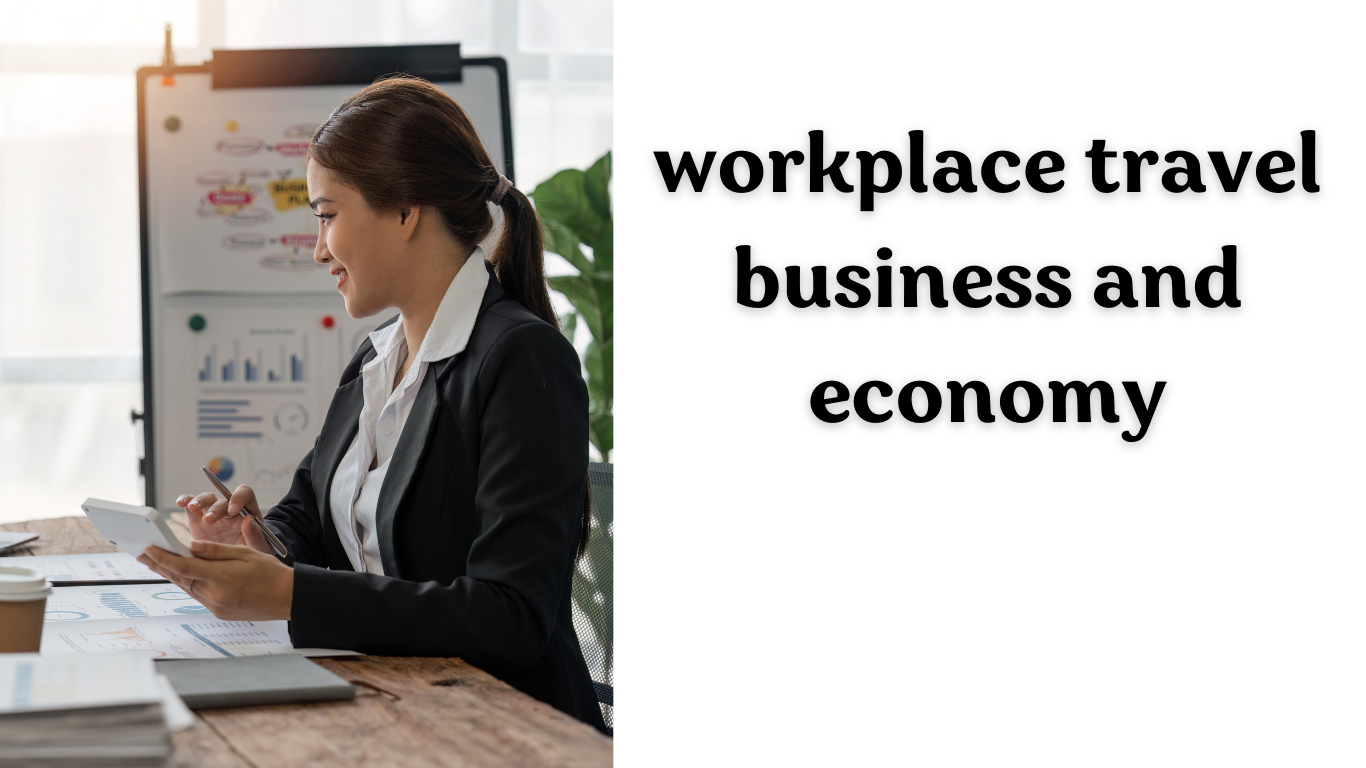 workplace travel business and economy