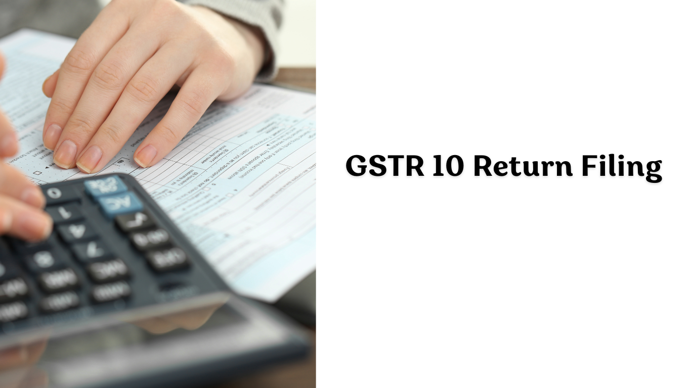 GSTR 10 Return Filing