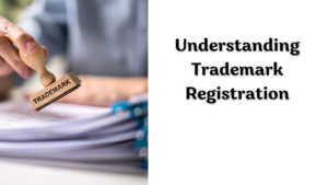 Understanding Trademark Registration