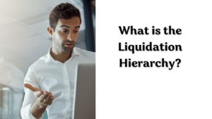 What is the Liquidation Hierarchy?