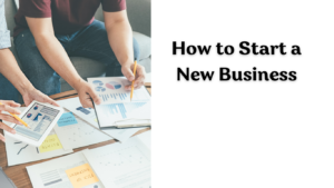 How to Start a New Business