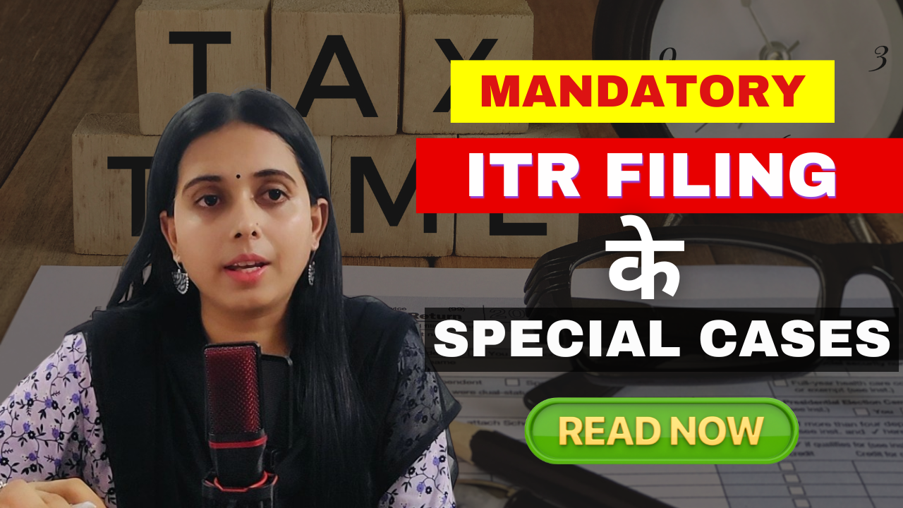 11 Special Cases Where Filing Income Tax Returns is Mandatory