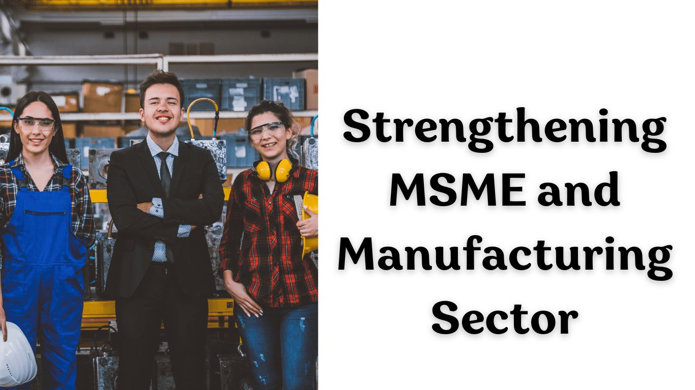 Strengthening MSME and Manufacturing Sector