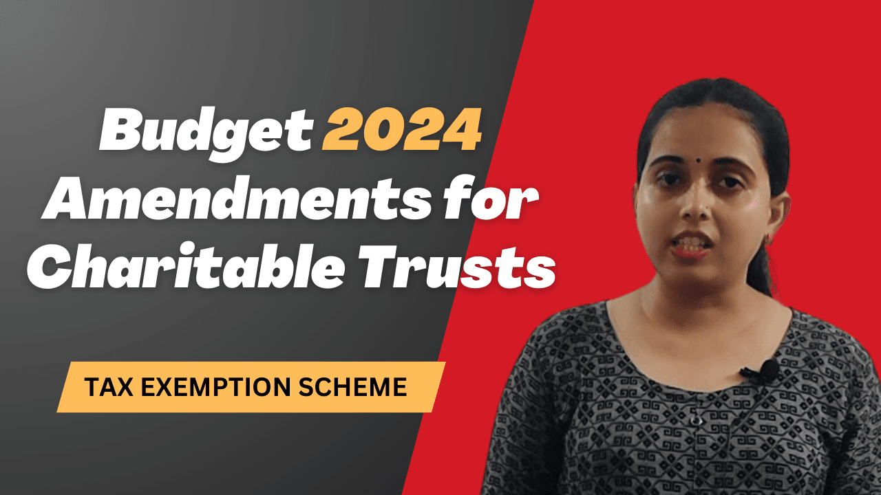 Budget 2024 Amendments for Charitable Trusts