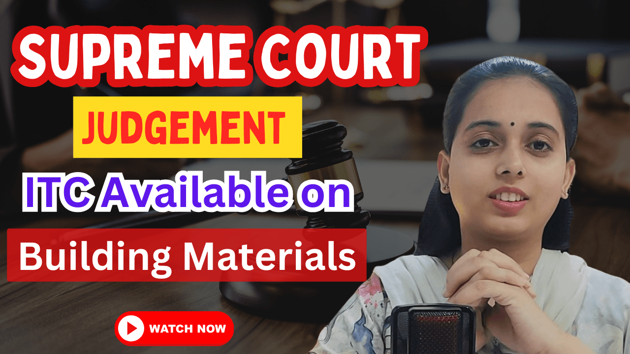Supreme Court Ruling on GST Input Tax Credit for Construction