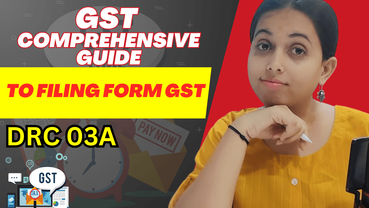 Comprehensive Guide to Filing Form GST DRC 03A