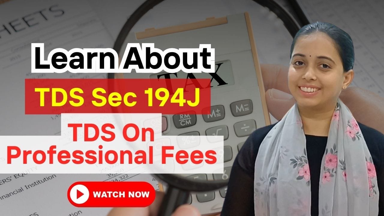 Section 194J – TDS on Fees for Professional or Technical Services