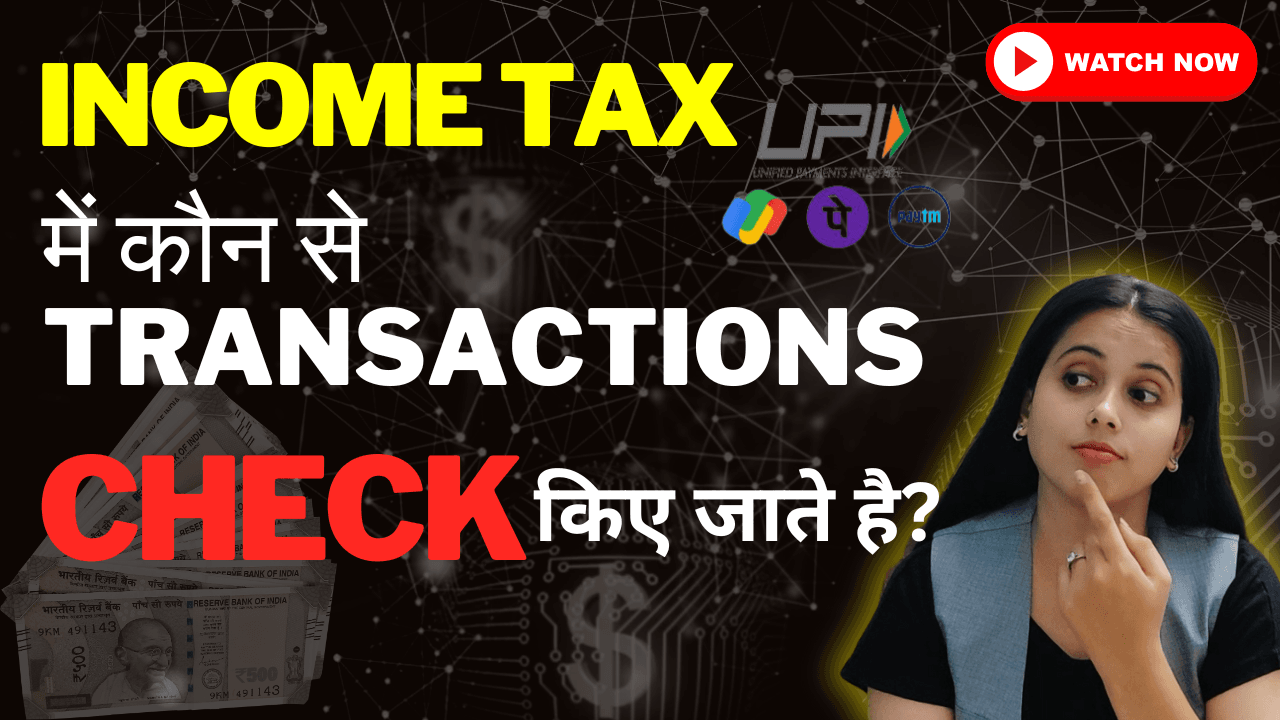 Transactions Are Checked During Income Tax Scrutiny