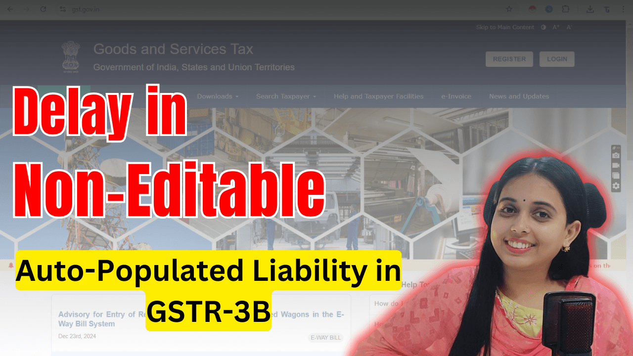 Delay in Non-Editable Auto-Populated Liability in GSTR-3B