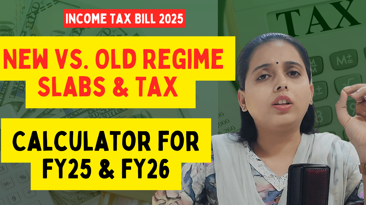 New vs. Old Regime Slabs & Tax Calculator for FY25 & FY26