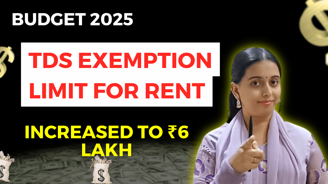 TDS Exemption Limit for Rent Increased to ₹6 Lakh