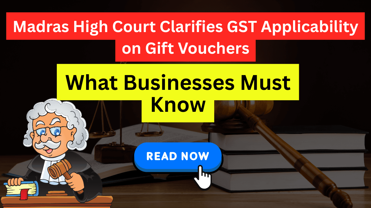 Madras High Court Clarifies GST Applicability on Gift Vouchers
