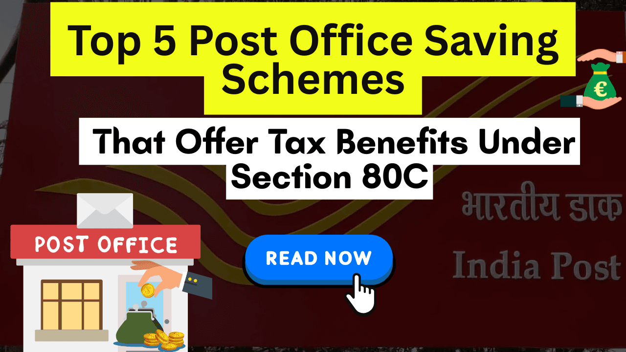 Top 5 Post Office Saving Schemes That Offer Tax Benefits Under Section 80C