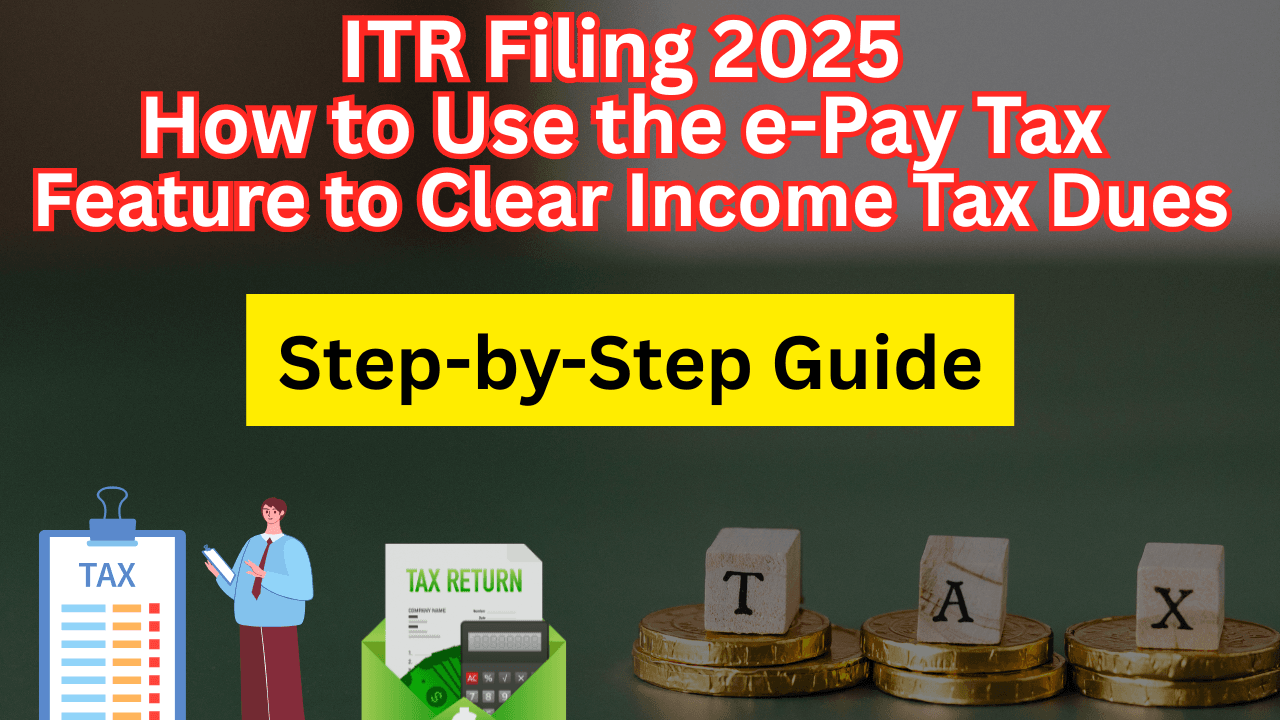 How to Use the e-Pay Tax Feature to Clear Income Tax Dues
