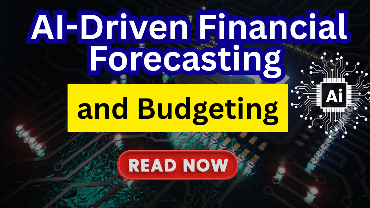 AI-Driven Financial Forecasting and Budgeting